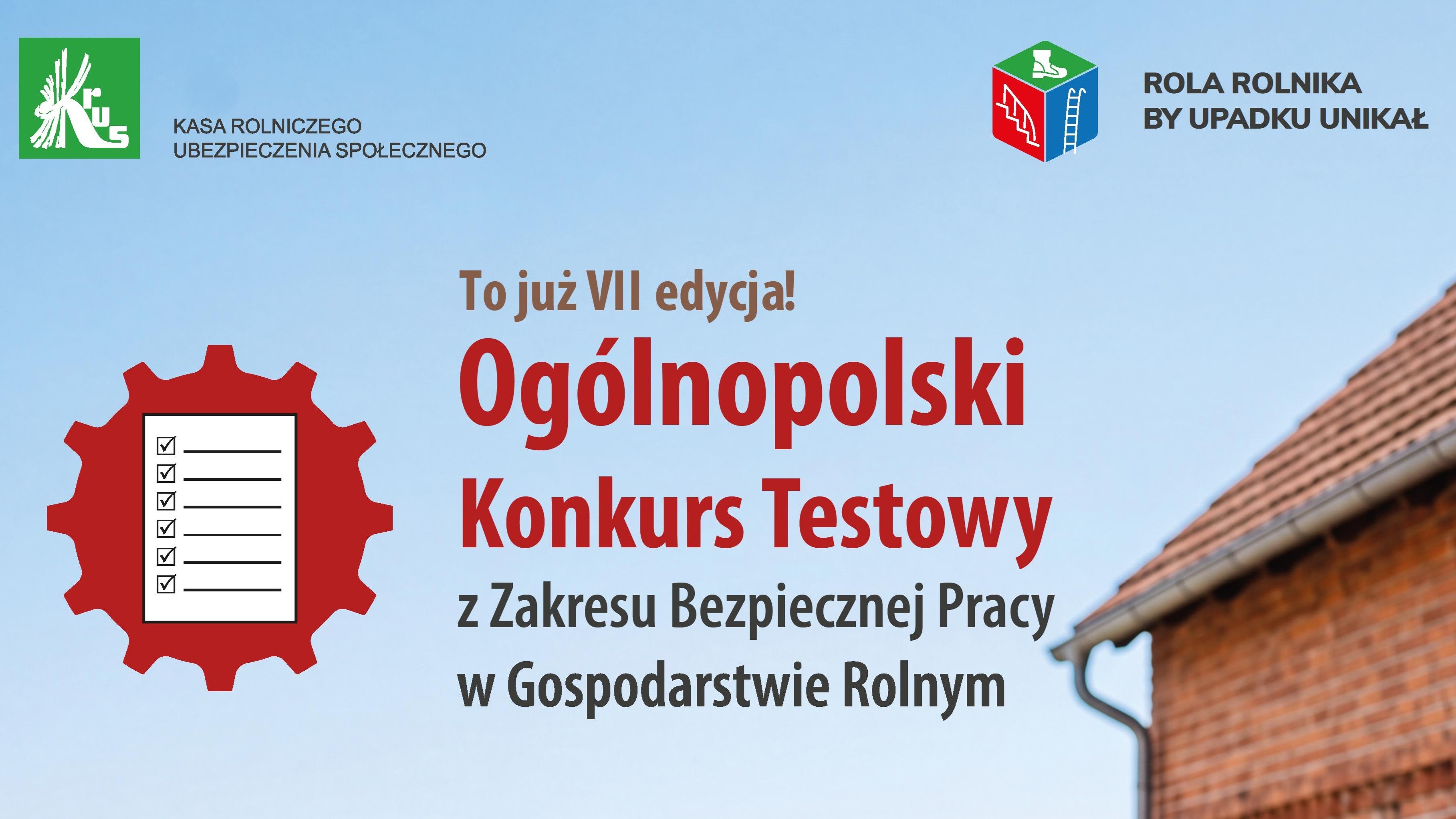 VII Ogólnopolski Konkurs Testowy z Zakresu Bezpiecznej Pracy w Gospodarstwie Rolnym „Rola rolnika, by upadku unikał”