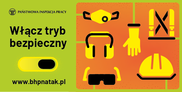 Kampania „Bezpieczeństwo pracy zależy od Ciebie”
