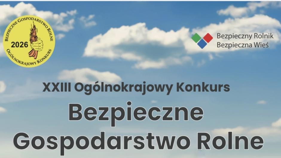 XXIII Ogólnokrajowy Konkurs Bezpieczne Gospodarstwo Rolne