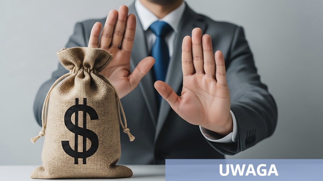 Grafika przedstawiająca ręce człowieka wykonującego gest odmowy przyjęcia pieniędzy, worek z pieniędzmi oraz napis uwaga